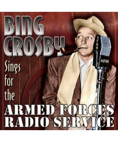 Bing Crosby SINGS FOR THE ARMED FORCES RADIO SERVICE CD $14.45 CD