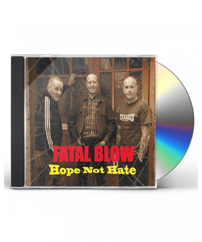 Fatal Blow HOPE NOT HATE CD $5.25 CD