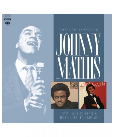 Johnny Mathis I ONLY HAVE EYES FOR YOU/HOLD ME THRILL ME KISS ME (EXPANDED EDITION) CD $9.75 CD