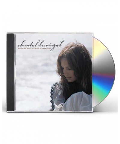 Chantal Kreviazuk SINCE WE MET: THE BEST OF 1996-06 CD $28.80 CD