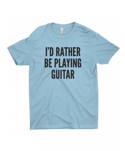 Music Life T-Shirt | I'd Rather Be Playing Guitar Shirt $6.43 Shirts