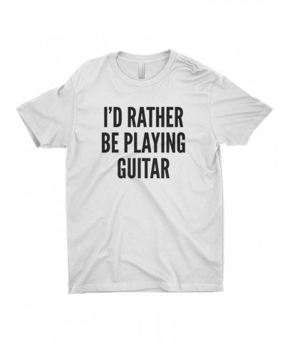 Music Life T-Shirt | I'd Rather Be Playing Guitar Shirt $6.43 Shirts