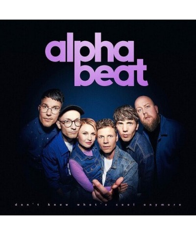 Alphabeat Don't Know What's Cool Anymore Vinyl Record $5.62 Vinyl