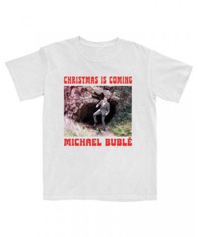 Michael Bublé Christmas is Coming T-Shirt $7.79 Shirts