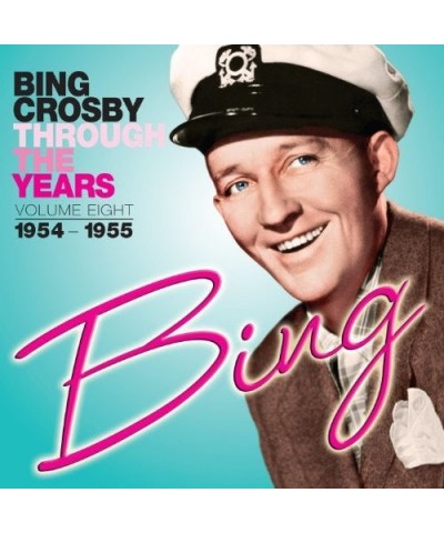 Bing Crosby THROUGH THE YEARS 8: 1954-1955 CD $15.11 CD