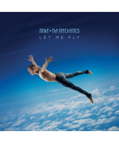 Mike + The Mechanics LET ME FLY CD $13.19 CD