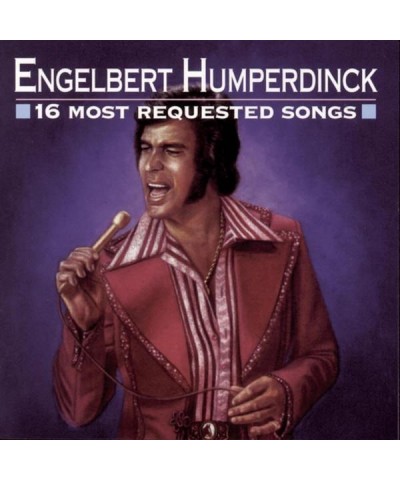 Engelbert Humperdinck 16 MOST REQUESTED SONGS CD $10.54 CD